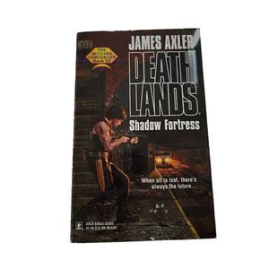 Death lands shadow fortress by James Axler gold eagle books isbn 0373625650